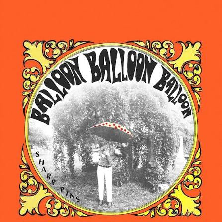 Sharp Pins • Balloon Balloon Balloon | 12” Vinyl LP